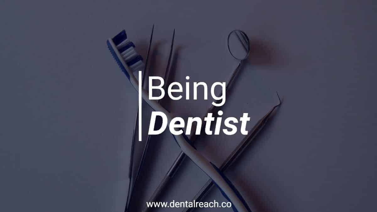 Being dentist min 1