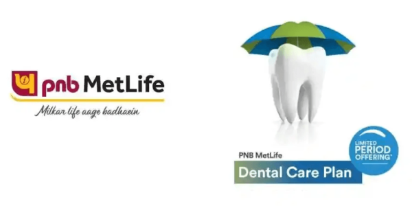 India's First Dental Health Insurance Plan: Launched By PNB MetLife.